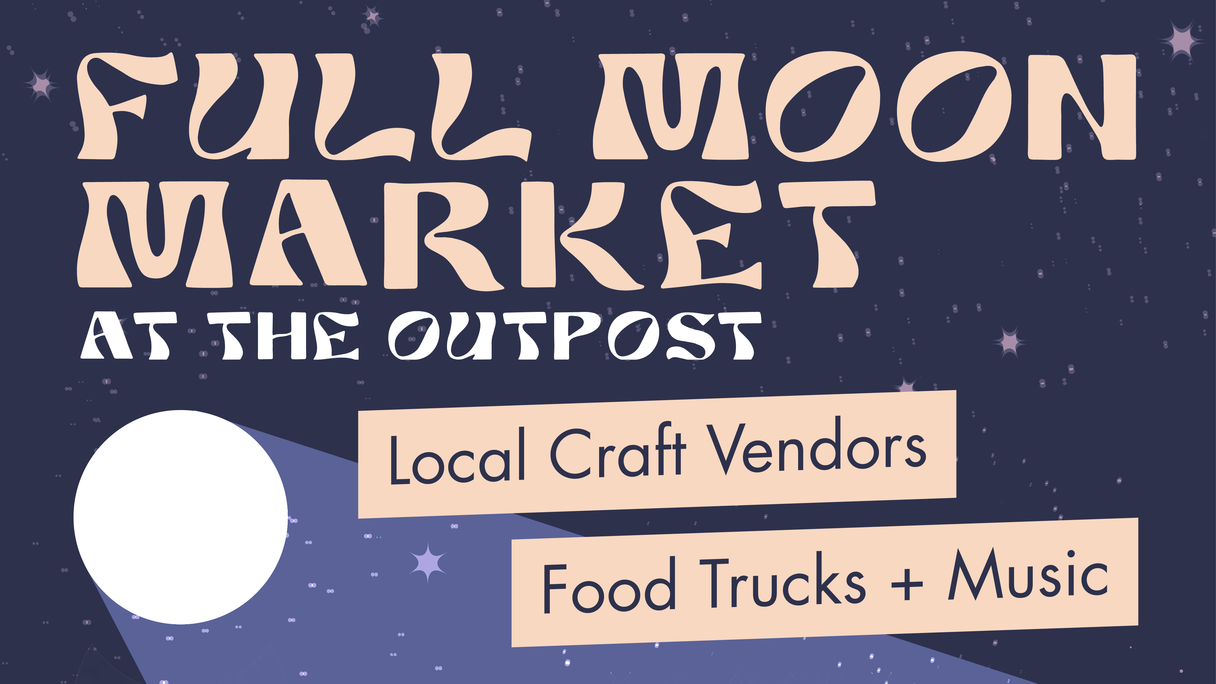 Full Moon Market The Outpost